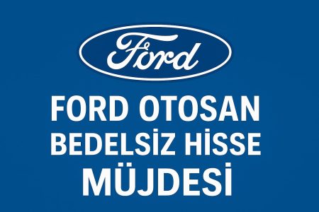 Ford Otosan (FROTO) Bedelsiz Hisse Dağıtımı Ne Zaman Yapılacak? Tarih Belli Oldu! | Otoparcasanblog
